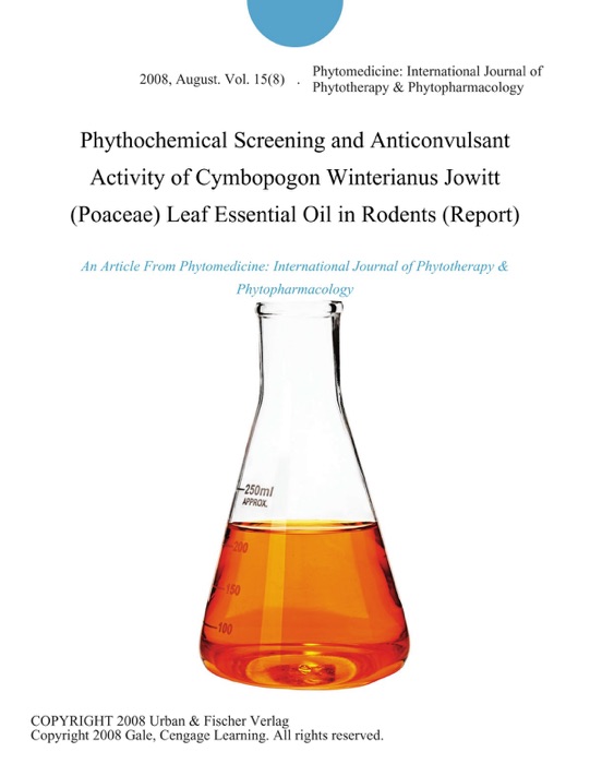 Phythochemical Screening and Anticonvulsant Activity of Cymbopogon Winterianus Jowitt (Poaceae) Leaf Essential Oil in Rodents (Report)