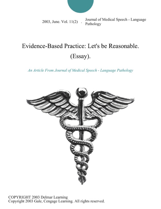 Evidence-Based Practice: Let's be Reasonable. (Essay).