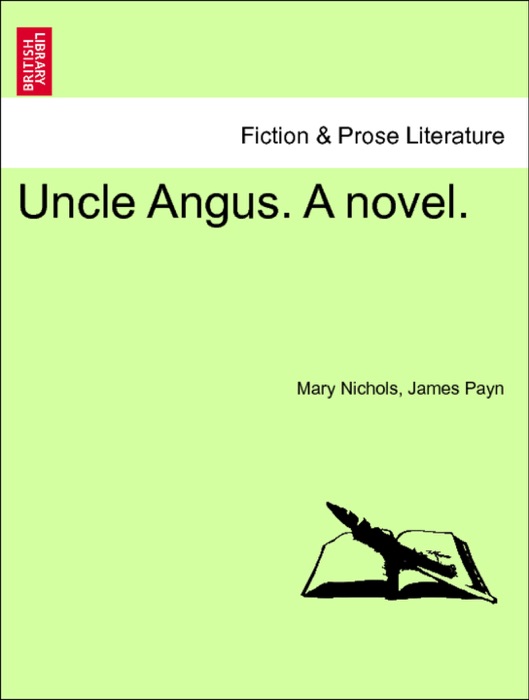 Uncle Angus. A novel. VOL. I