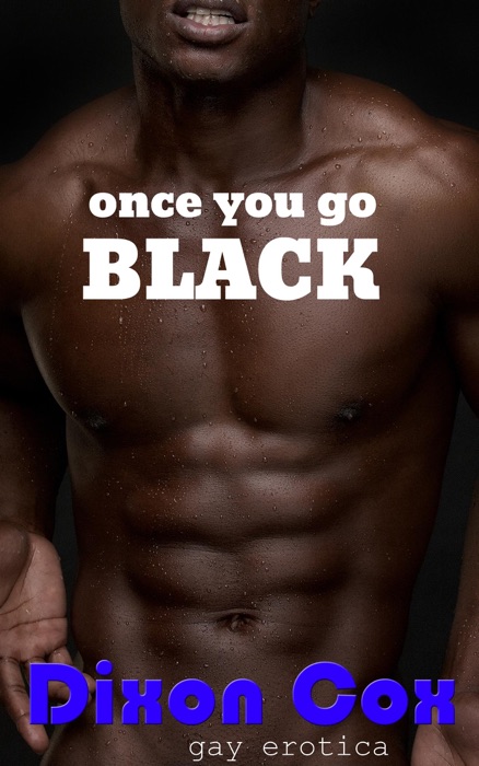 Once You Go Black...