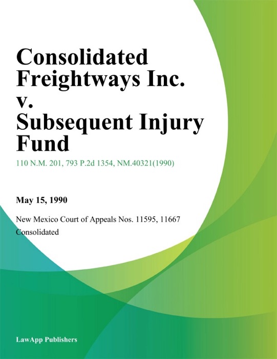 Consolidated Freightways Inc. V. Subsequent Injury Fund