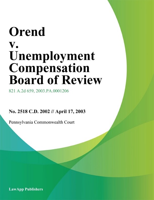 Orend V. Unemployment Compensation Board Of Review