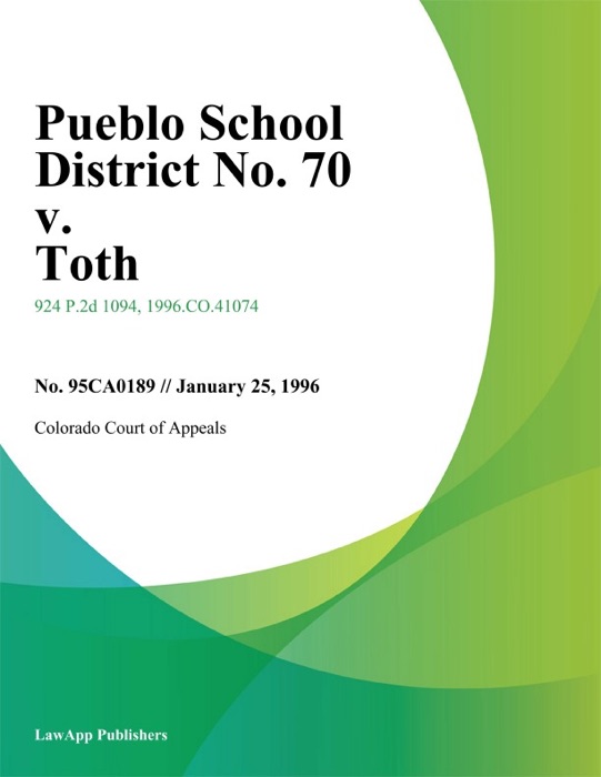 Pueblo School District No. 70 V. Toth