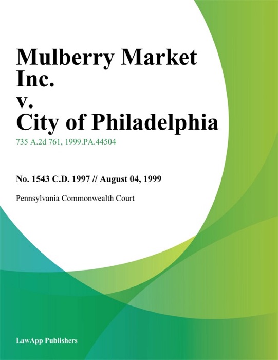 Mulberry Market Inc. V. City Of Philadelphia