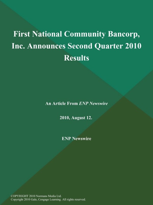 First National Community Bancorp, Inc. Announces Second Quarter 2010 Results