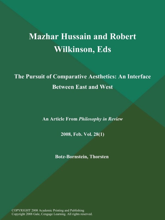 Mazhar Hussain and Robert Wilkinson, Eds.: The Pursuit of Comparative Aesthetics: An Interface Between East and West