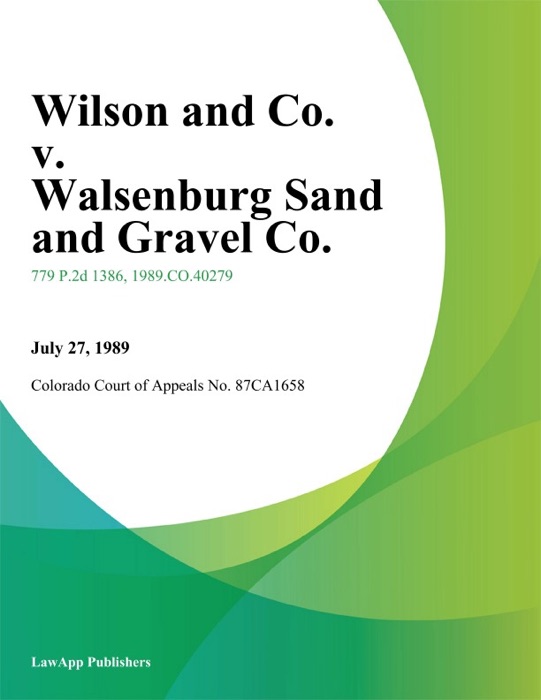 Wilson And Co. v. Walsenburg Sand And Gravel Co.