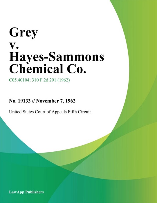 Grey v. Hayes-Sammons Chemical Co.