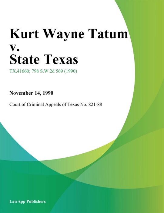 Kurt Wayne Tatum v. State Texas