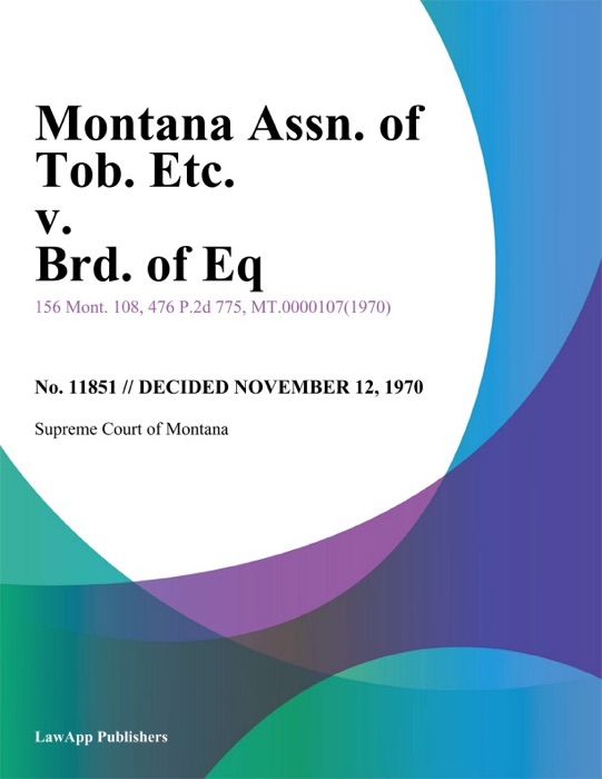 Montana Assn. of Tob. Etc. v. Brd. of Eq.