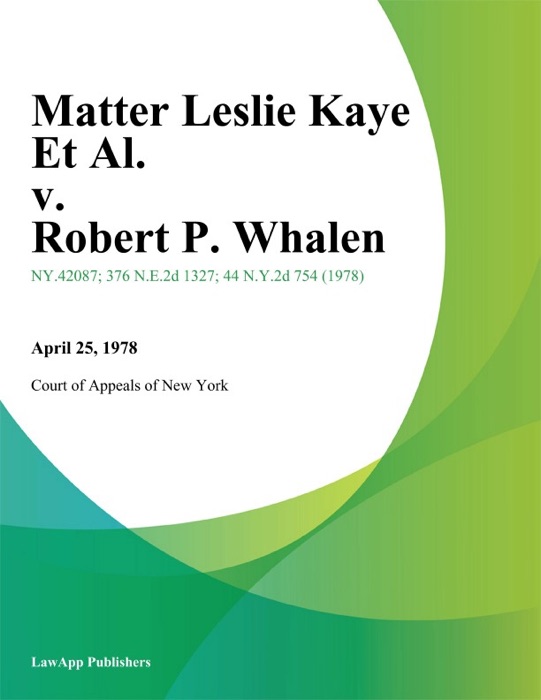 Matter Leslie Kaye Et Al. v. Robert P. Whalen
