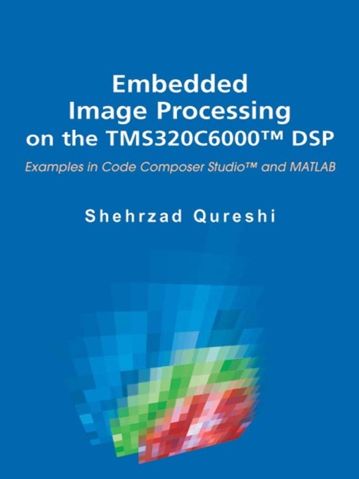 Embedded Image Processing on the TMS320C6000™ DSP