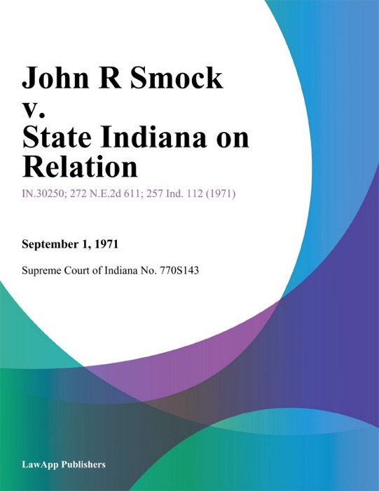 John R Smock v. State Indiana on Relation