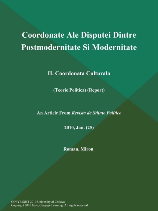 Coordonate Ale Disputei Dintre Postmodernitate Si Modernitate: II. Coordonata Culturala (Teorie Politica) (Report)