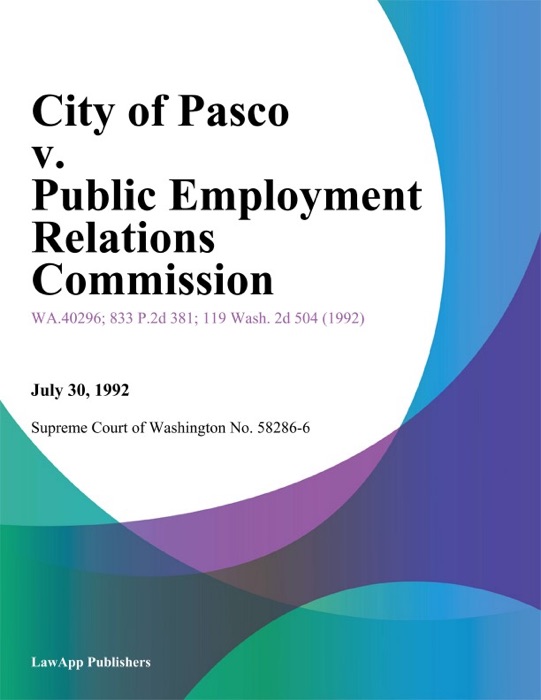 City Of Pasco V. Public Employment Relations Commission