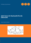 Jetzt lerne ich Stochastik für die Oberstufe - Marco Schuchmann