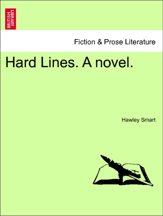 Hard Lines. A novel. Vol. I