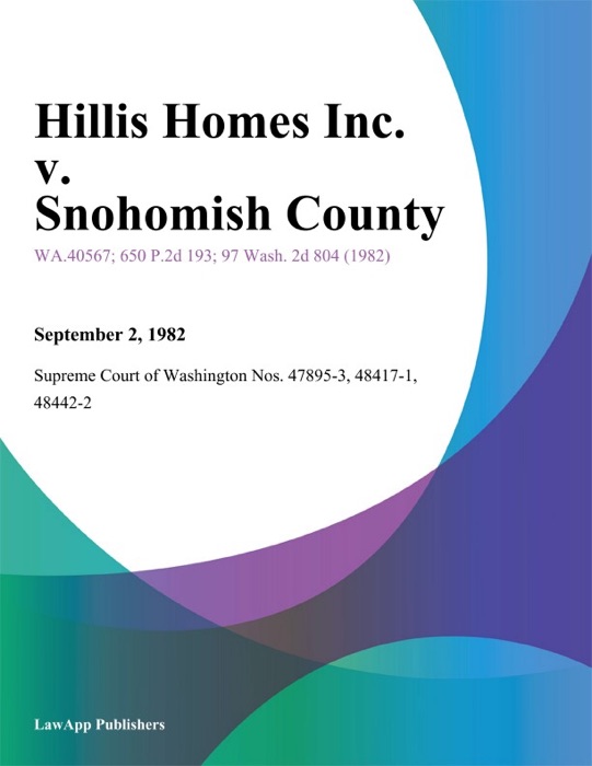 Hillis Homes Inc. V. Snohomish County