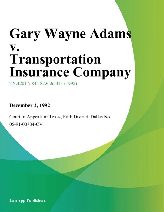 Gary Wayne Adams v. Transportation Insurance Company