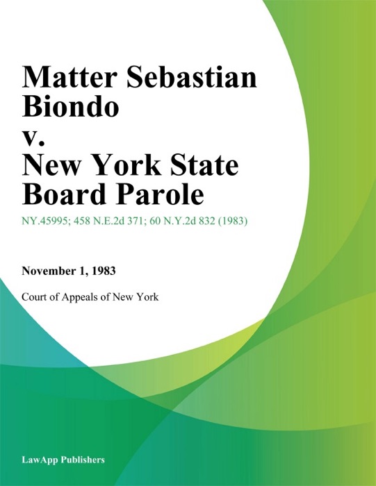 Matter Sebastian Biondo v. New York State Board Parole