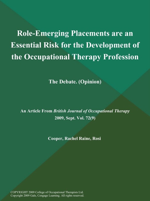 Role-Emerging Placements are an Essential Risk for the Development of the Occupational Therapy Profession: The Debate (Opinion)