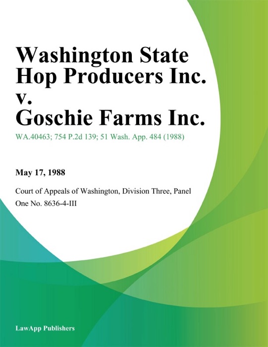 Washington State Hop Producers Inc. v. Goschie Farms Inc.
