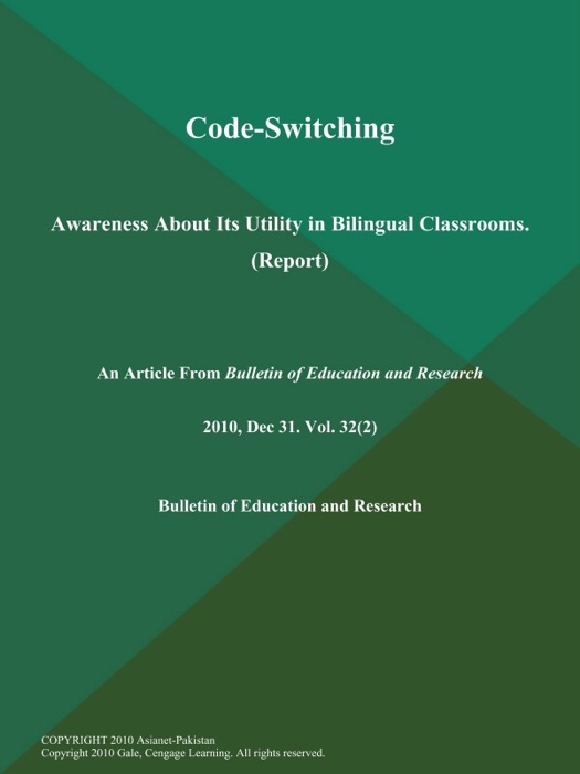 Code-Switching: Awareness About Its Utility in Bilingual Classrooms (Report)