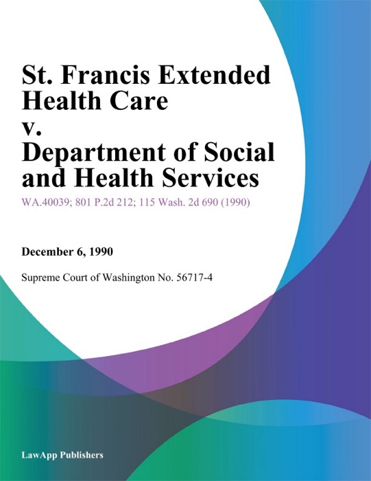 St. Francis Extended Health Care V. Department Of Social And Health Services