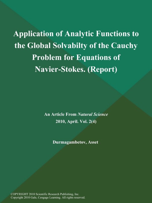 Application of Analytic Functions to the Global Solvabilty of the Cauchy Problem for Equations of Navier-Stokes (Report)