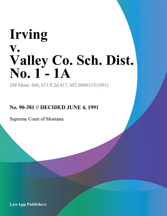 Irving v. Valley Co. Sch. Dist. No. 1 - 1A