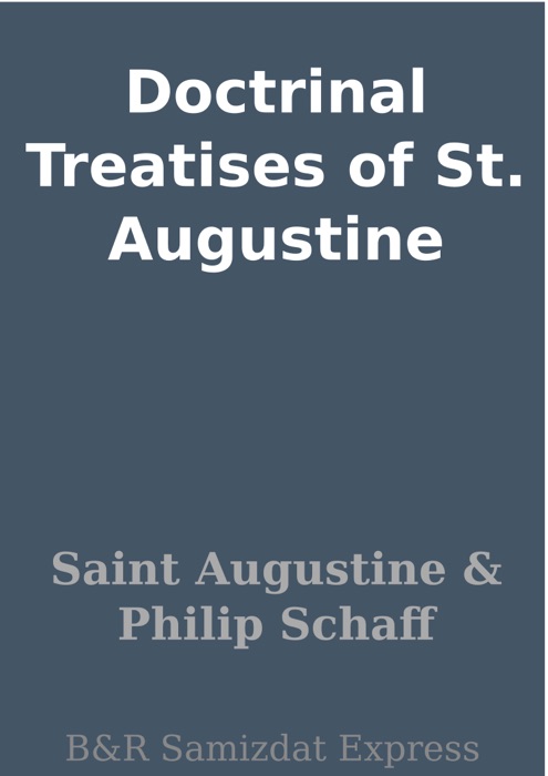 Doctrinal Treatises of St. Augustine