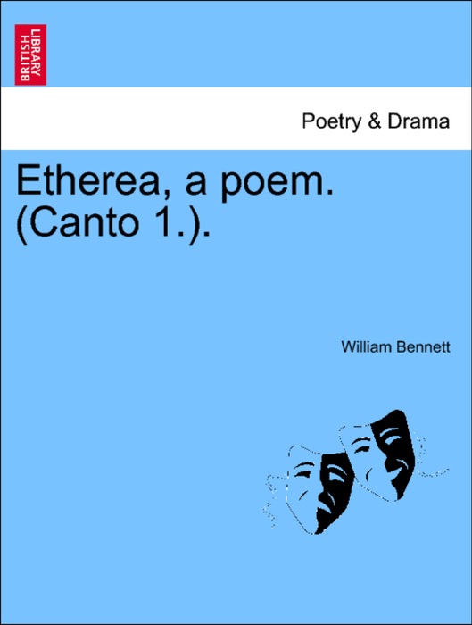 Etherea, a poem. (Canto 1.).