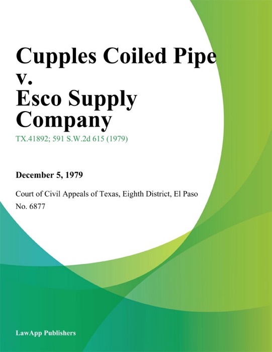 Cupples Coiled Pipe v. Esco Supply Company