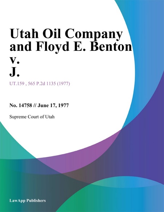 Utah Oil Company and Floyd E. Benton v. J.