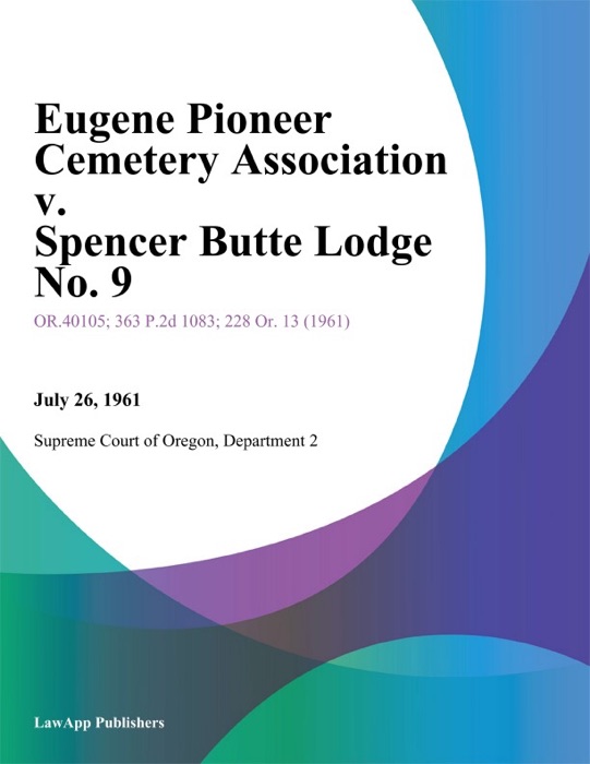 Eugene Pioneer Cemetery Association v. Spencer Butte Lodge No. 9