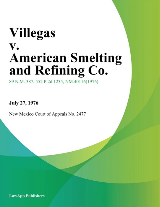 Villegas v. American Smelting And Refining Co.