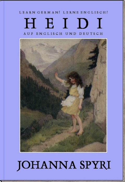 Learn German! Lerne Englisch! HEIDI: Auf Englisch und Deutsch