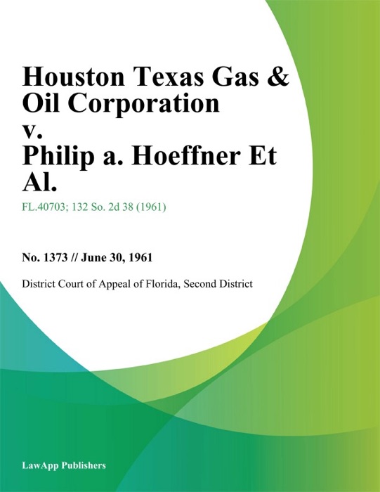 Houston Texas Gas & Oil Corporation v. Philip A. Hoeffner Et Al.