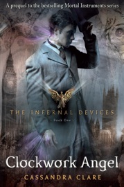The Infernal Devices 1: Clockwork Angel - Cassandra Clare by  Cassandra Clare PDF Download