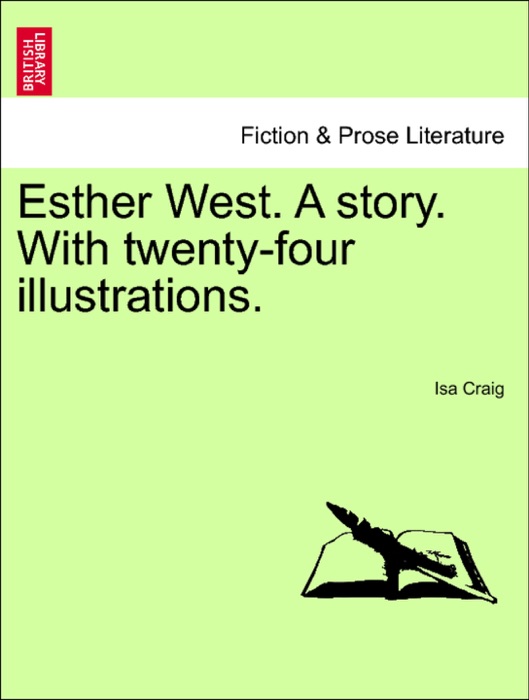 Esther West. A story. With twenty-four illustrations.