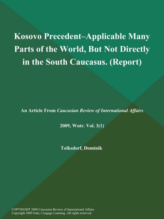 Kosovo Precedent--Applicable Many Parts of the World, But Not Directly in the South Caucasus (Report)