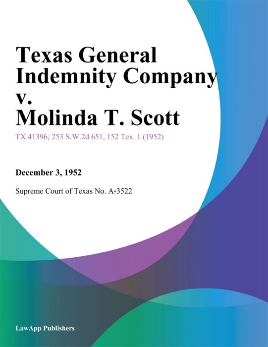 Texas General Indemnity Company v. Molinda T. Scott