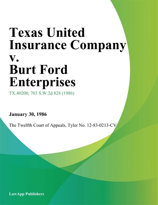 Texas United Insurance Company v. Burt Ford Enterprises