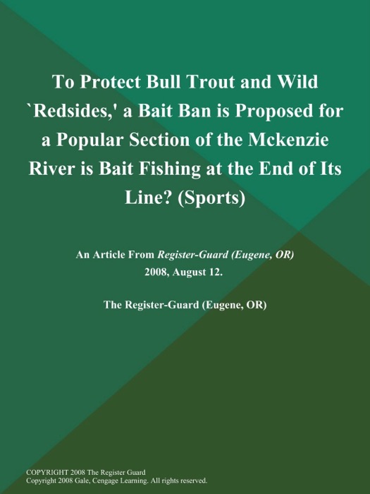 To Protect Bull Trout and Wild `Redsides,' a Bait Ban is Proposed for a Popular Section of the Mckenzie River is Bait Fishing at the End of Its Line? (Sports)