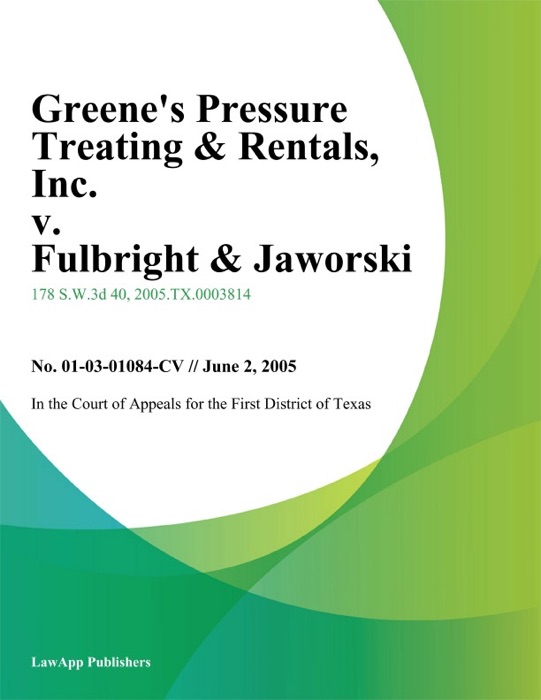 Greenes Pressure Treating & Rentals, Inc. v. Fulbright & Jaworski, L.L.P.