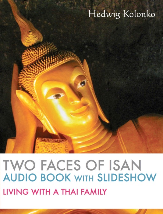 Two Faces of Isan: Audio Book With Slideshow