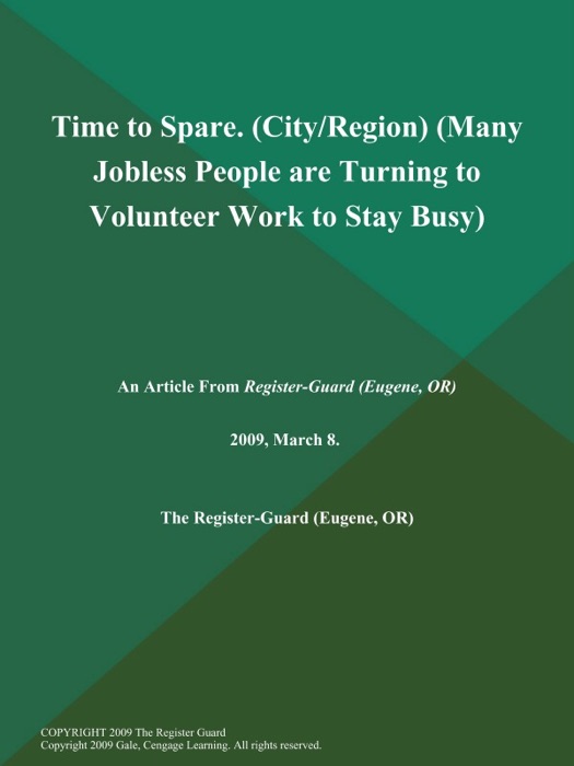 Time to Spare (City/Region) (Many Jobless People are Turning to Volunteer Work to Stay Busy)