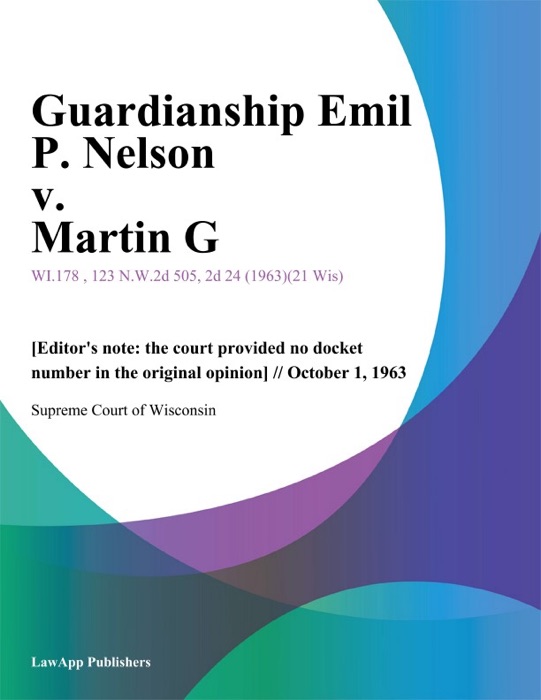 Guardianship Emil P. Nelson v. Martin G