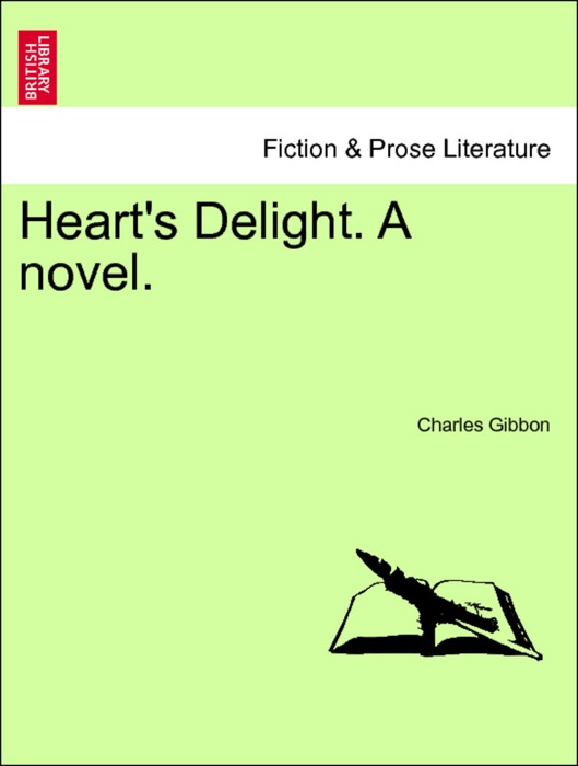 Heart's Delight. A novel. Vol. I.