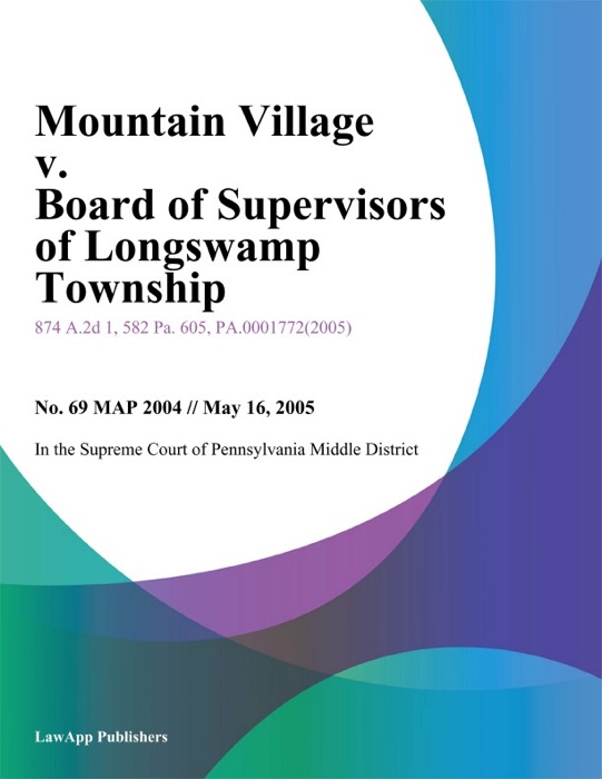 Mountain Village v. Board of Supervisors of Longswamp Township